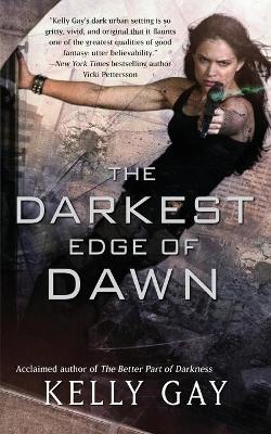 The Darkest Edge of Dawn - Gay, Kelly
