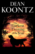 The Darkest Evening of the Year - Koontz, Dean R