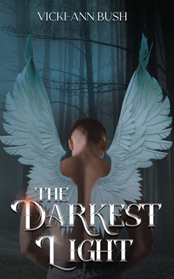 The Darkest Light - Bush, Vicki-Ann