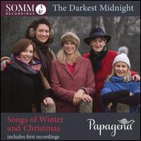 The Darkest Midnight: Songs of Winter and Christmas - Papagena