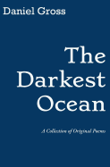 The Darkest Ocean: A Collection of Original Poems