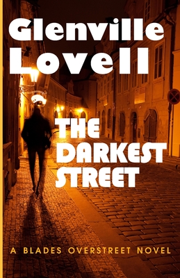 The Darkest Street: A Blades Overstreet Novel - Lovell, Glenville