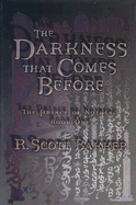 The Darkness That Comes Before - Bakker, R Scott