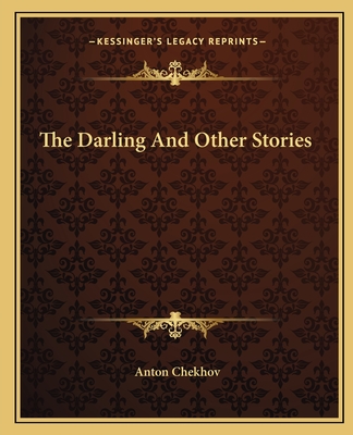 The Darling And Other Stories - Chekhov, Anton