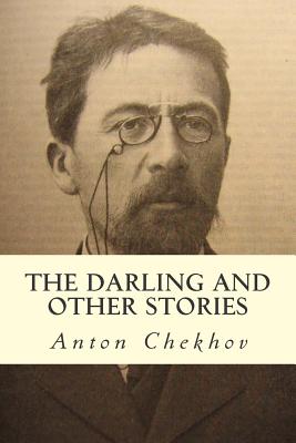 The Darling and Other Stories - Chekhov, Anton, and Garnett, Constance (Translated by)