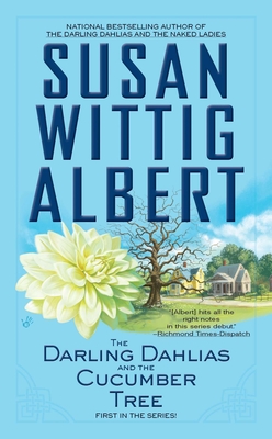 The Darling Dahlias and the Cucumber Tree - Albert, Susan Wittig