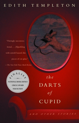 The Darts of Cupid: Stories - Templeton, Edith