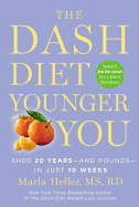 The Dash Diet Younger You Lib/E: Shed 20 Years--And Pounds--In Just 10 Weeks