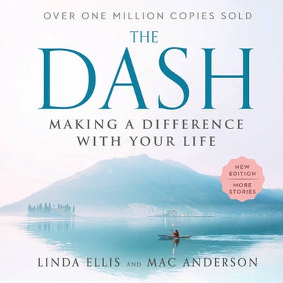 The Dash: Making a Difference with Your Life - Ellis, Linda, and Anderson, Mac