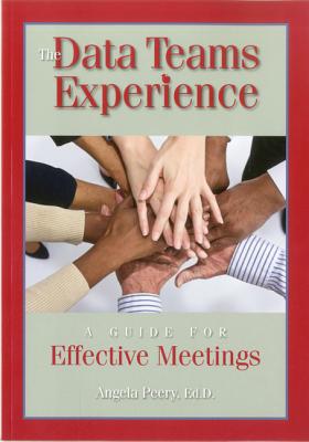 The Data Teams Experience: A Guide to Effective Meetings - Peery, Angela