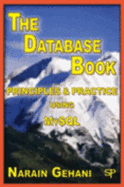 The Database Book: Principles & Practice Using MySQL - Gehani, Narain
