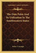 The Date Palm and Its Utilization in the Southwestern States