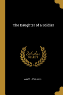 The Daughter of a Soldier