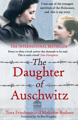 The Daughter of Auschwitz: THE SUNDAY TIMES BESTSELLER - a heartbreaking true story of courage, resilience and survival - Friedman, Tova, and Brabant, Malcolm