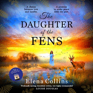 The Daughter of the Fens: The BRAND NEW utterly heartbreaking and unforgettable timeslip novel from Elena Collins, author of The Witch's Tree