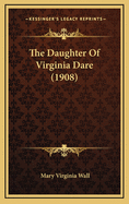 The Daughter of Virginia Dare (1908)