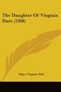 The Daughter Of Virginia Dare (1908)