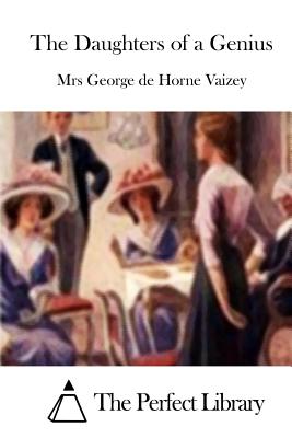 The Daughters of a Genius - The Perfect Library (Editor), and Vaizey, Mrs George De Horne