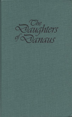 The Daughters of Danaus - Caird, Mona, and Morganroth Gullette, Margaret Morganroth (Afterword by)