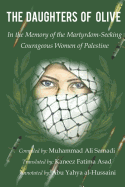 The Daughters of Olive: In the Memory of the Martyrdom-Seeking Courageous Women of Palestine