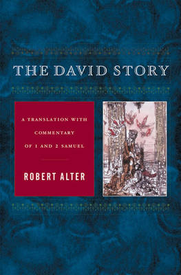 The David Story: A Translation with Commentary of 1 and 2 Samuel - Alter, Robert