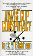 The Davis Cup Conspiracy - Bickham, Jack