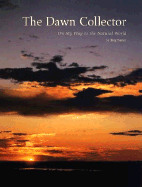 The Dawn Collector: On My Way to the Natural World