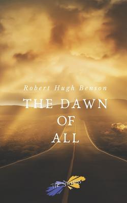 The Dawn of All - Tosi, Francesco (Editor), and Benson, Robert Hugh