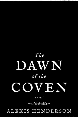 The Dawn of the Coven - Henderson, Alexis
