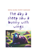 The day a sheep saw a bunny with wings