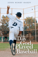 The Day God Played Baseball