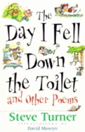 The Day I Fell Down the Toilet: And Other Poems