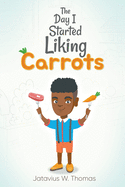 The Day I Started Liking Carrots