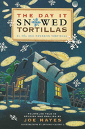 The Day It Snowed Tortillas / El Da Que Nev Tortilla: Folk Tales Retold by Joe Hayes
