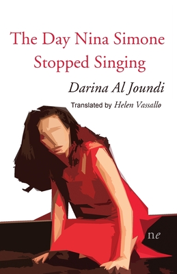 The Day Nina Simone Stopped Singing - Al Joundi, Darina, and Vassallo, Helen (Translated by)