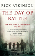 The Day Of Battle: The War in Sicily and Italy 1943-44