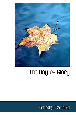 The Day of Glory - Canfield, Dorothy