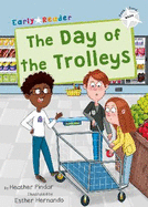 The Day of the Trolleys: (White Early Reader)