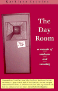 The Day Room: A Memoir of Madness & Mending