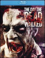 The Day the Dead Walked [Blu-ray]