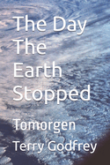 The Day the Earth Stopped: Tomorgen