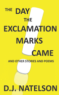 The Day the Exclamation Marks Came: And Other Stories and Poems