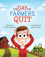 The Day the Farmers Quit - Shoemaker, Tamara (Editor), and Pequignot, Autumn