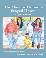 The Day the Humans Stayed Home: A Quarantine Tail