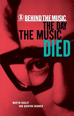 The Day the Music Died - Skinner, Quinton, and Huxley, Martin