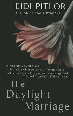 The Daylight Marriage - Pitlor, Heidi