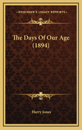 The Days of Our Age (1894)