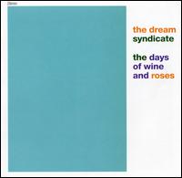 The Days of Wine and Roses - The Dream Syndicate