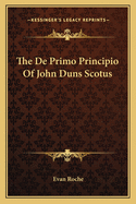 The De Primo Principio Of John Duns Scotus