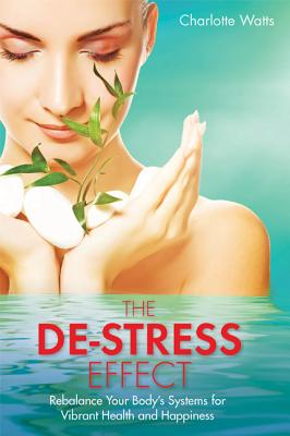 The De-Stress Effect - Watts, Charlotte